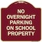Signmission No Overnight Parking on School Property Heavy-Gauge Aluminum Sign, 18" x 18", BU-1818-23836 A-DES-BU-1818-23836 - alternate 1